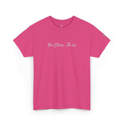 "You Starin Tho Lol"™ Embroidered T-Shirt