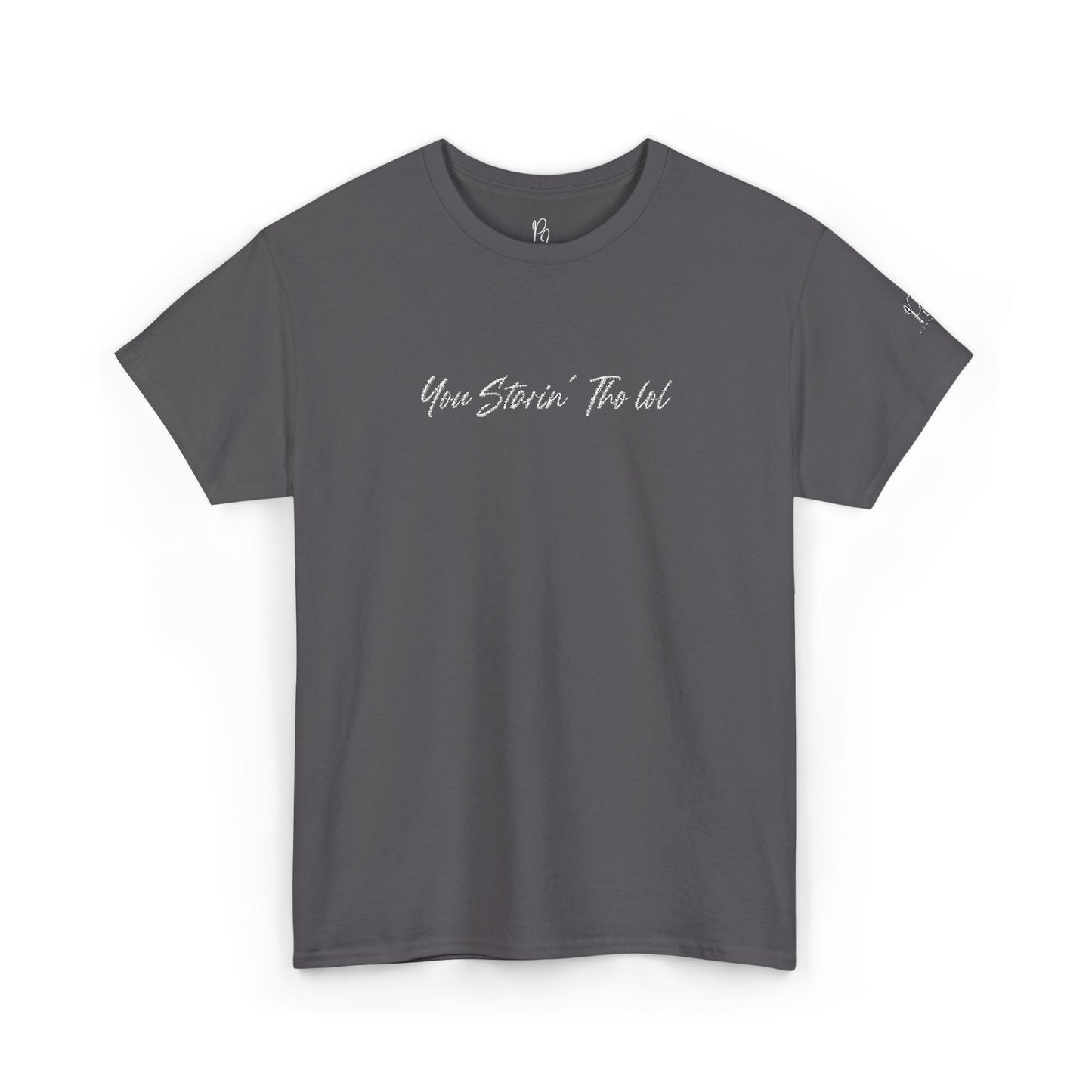 "You Starin Tho Lol"™ Embroidered T-Shirt
