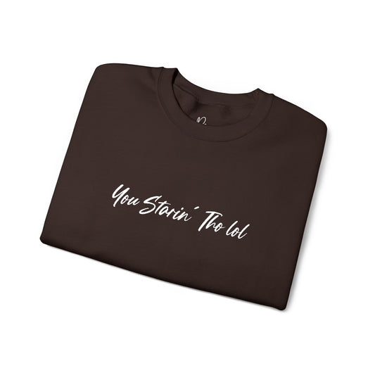 "You Starin Tho Lol"™ Embroidered Sweatshirt