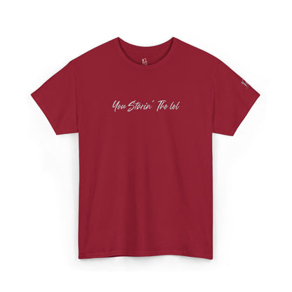 "You Starin Tho Lol"™ Embroidered T-Shirt