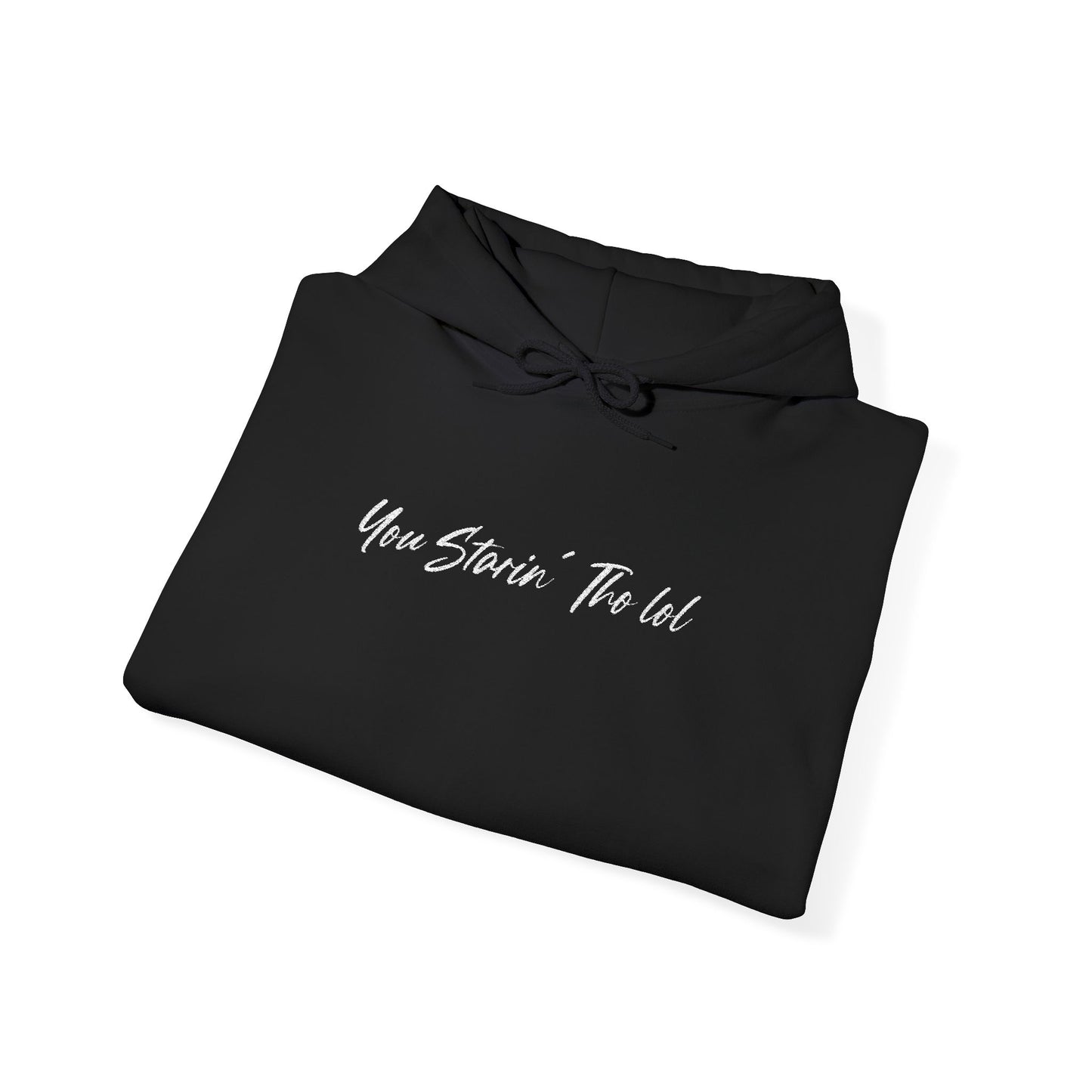 "You Starin Tho Lol"™ Embroidered Hooded Sweatshirt