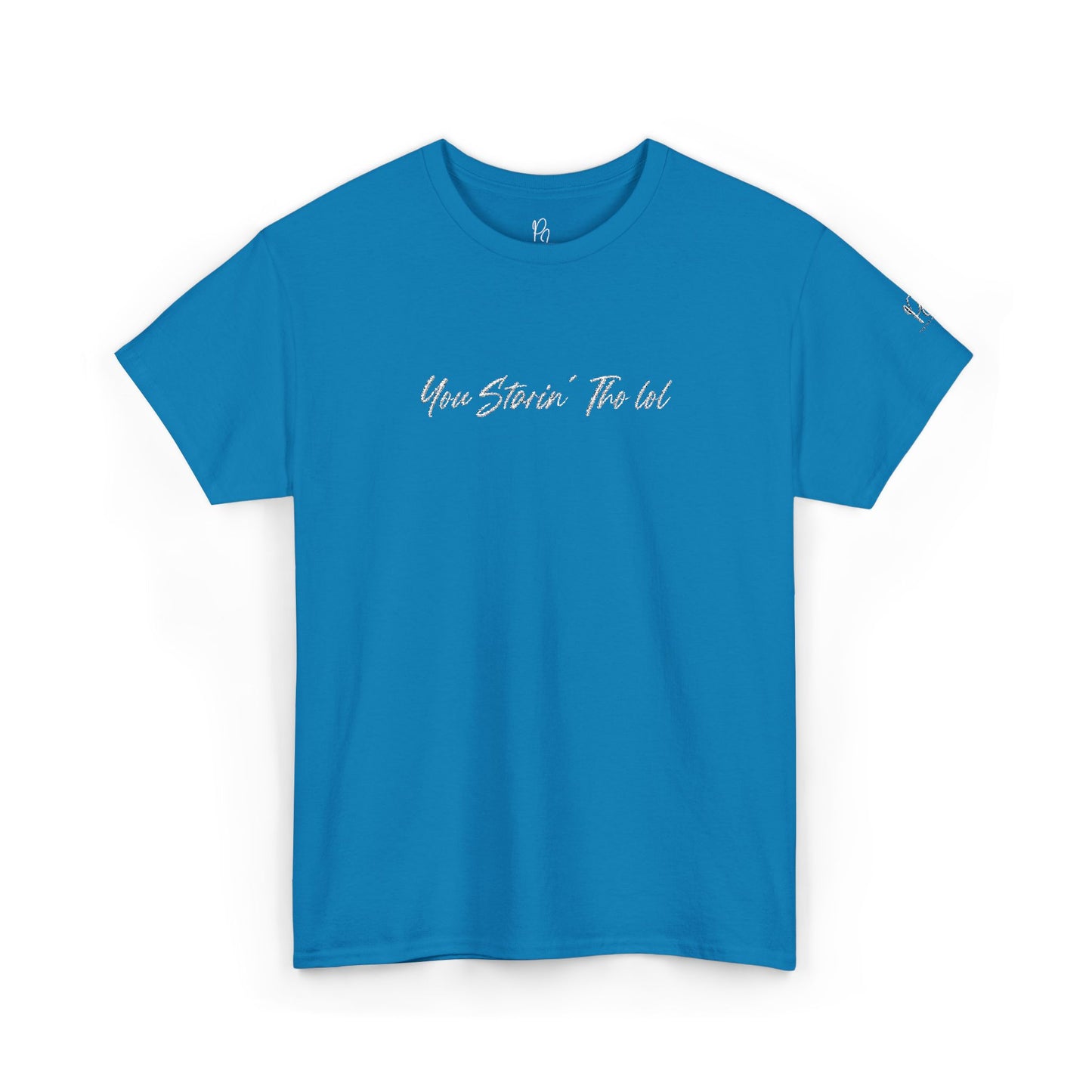 "You Starin Tho Lol"™ Embroidered T-Shirt