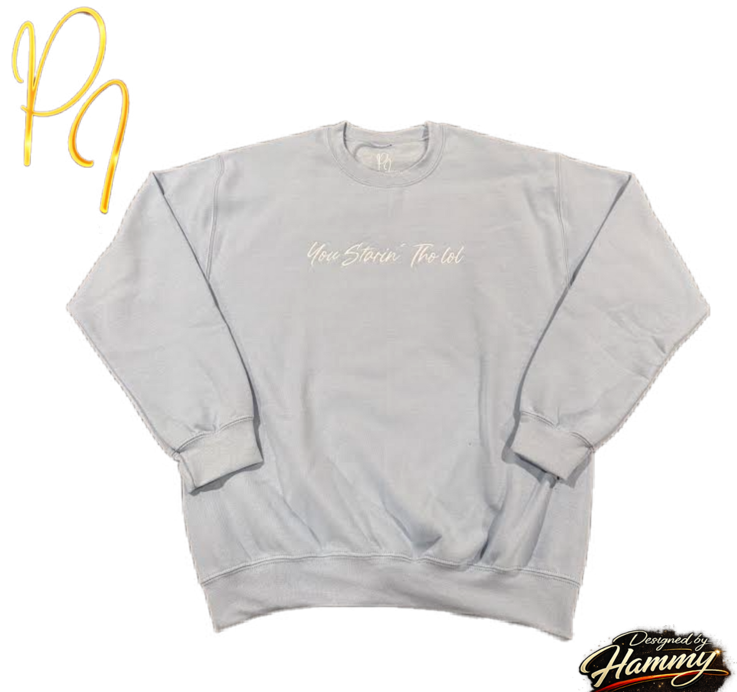 "You Starin Tho Lol"™ Embroidered Sweatshirt