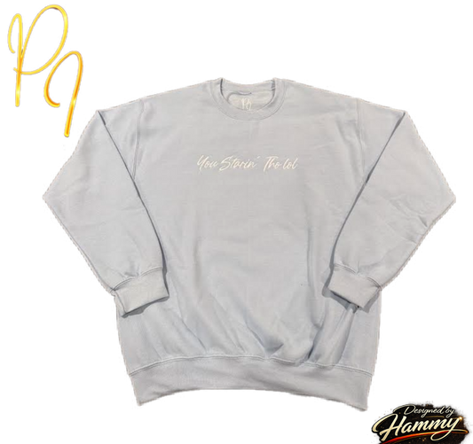 "You Starin Tho Lol"™ Embroidered Sweatshirt