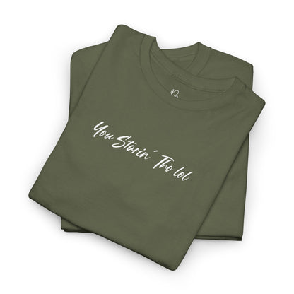 "You Starin Tho Lol"™ Embroidered T-Shirt