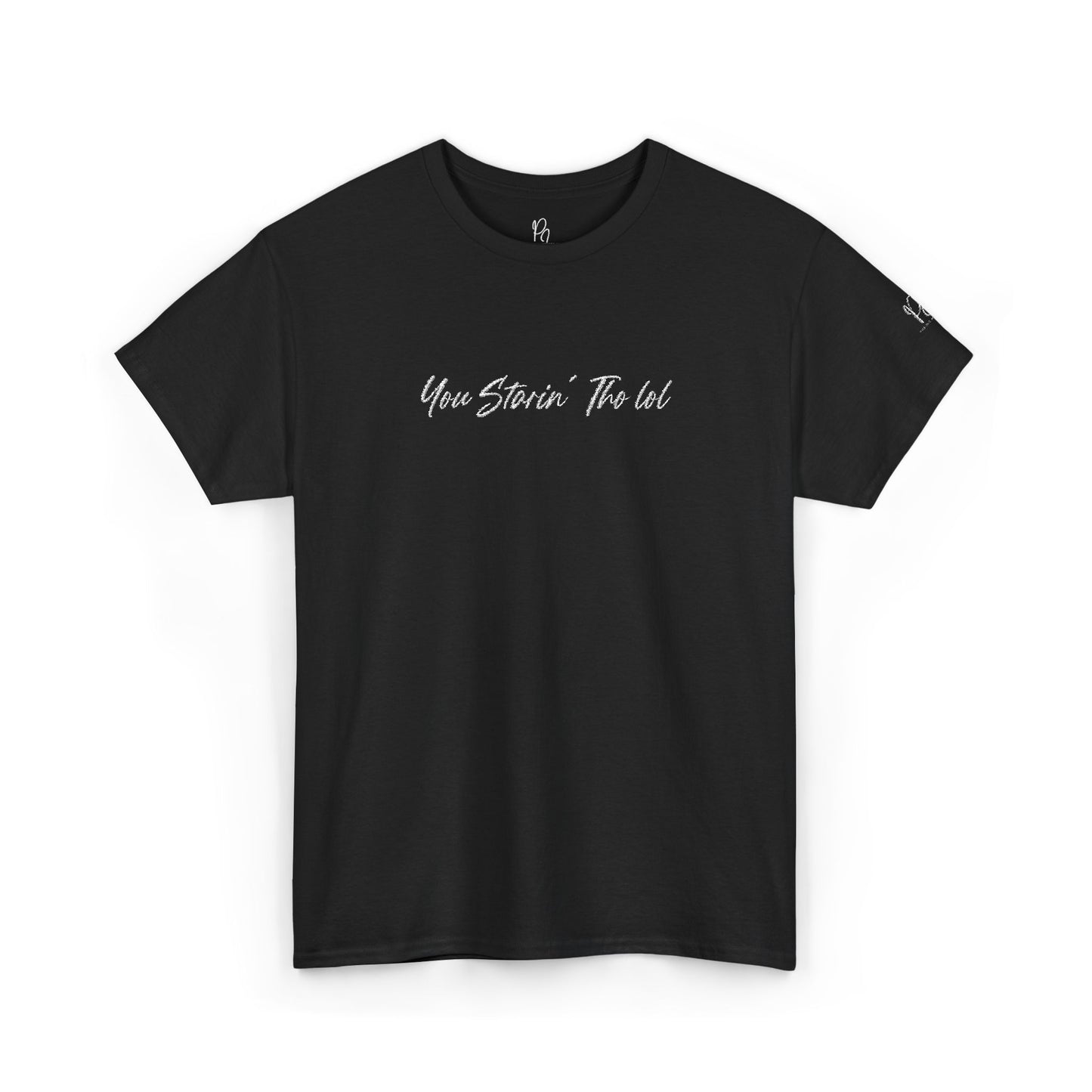 "You Starin Tho Lol"™ Embroidered T-Shirt