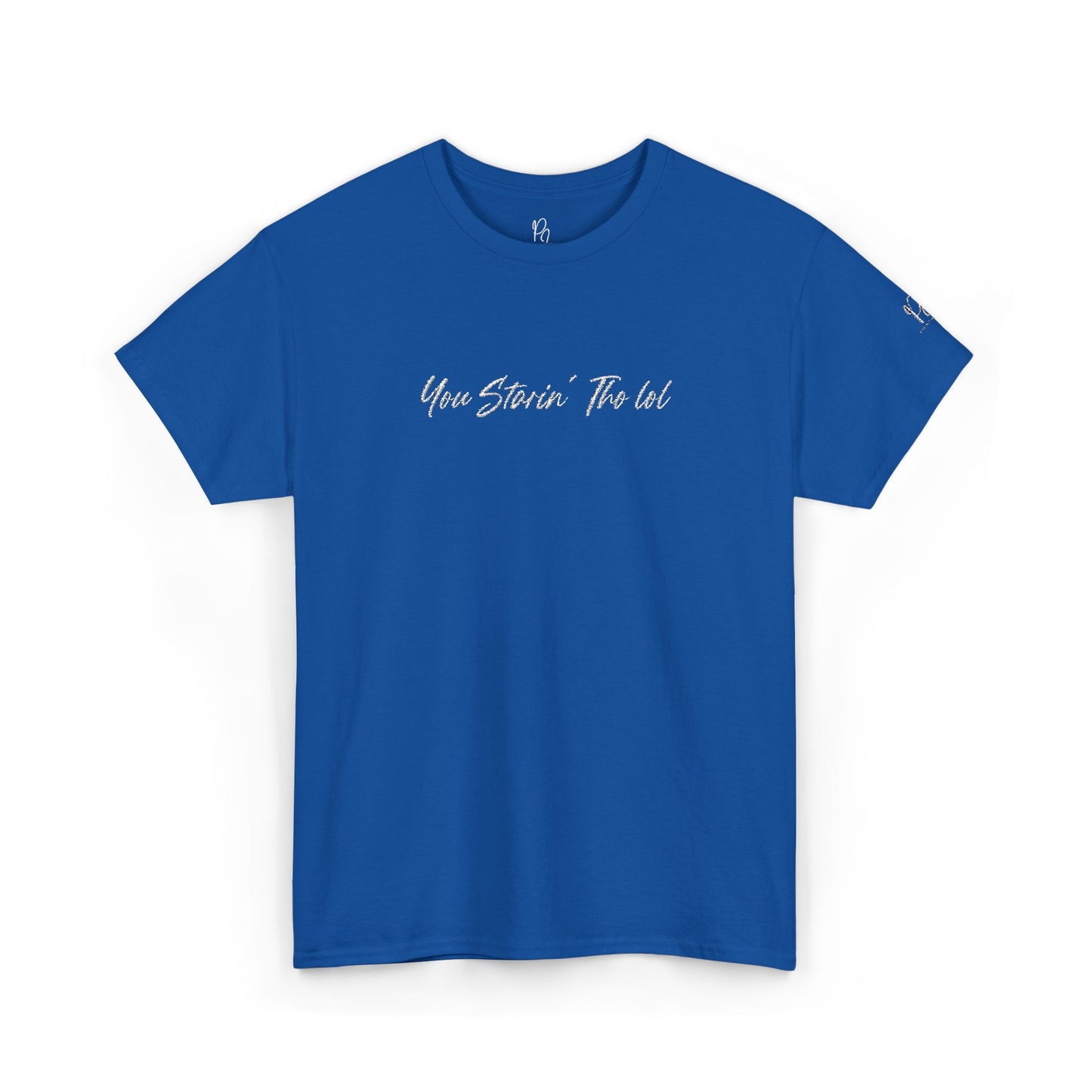 "You Starin Tho Lol"™ Embroidered T-Shirt