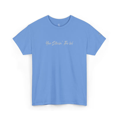 "You Starin Tho Lol"™ Embroidered T-Shirt