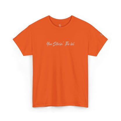 "You Starin Tho Lol"™ Embroidered T-Shirt
