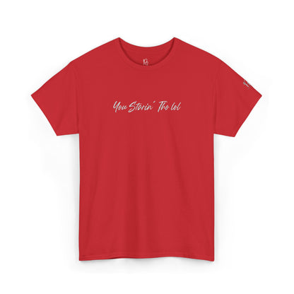 "You Starin Tho Lol"™ Embroidered T-Shirt