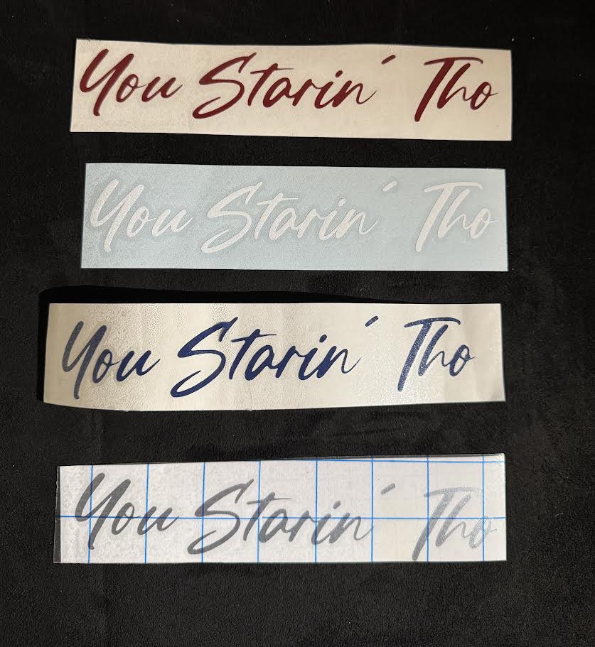 "You Starin Tho" 8 inch Vinyl Decal