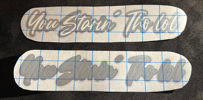 "You Starin Tho" 8 inch Vinyl Decal